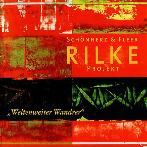 Schönherz & Fleer RILKE Projekt. "Weltenweiter Wanderer." Abstrakte Kunst mit kräftigen Rot- und Grüntönen.