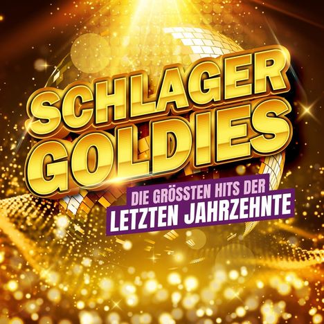 „SCHLAGER GOLDIES“, darunter „DIE GRÖSSTEN HITS DER LETZTEN JAHRZEHNTE“. Goldener Hintergrund mit Discokugel.
