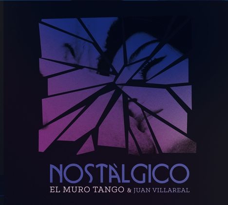 El Muro Tango &amp; Juan Villareal: Nostálgico, CD