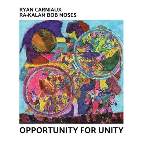 Ryan Carniaux &amp; Ra-Kalam Bob Moses: Opportunity For Unity, CD