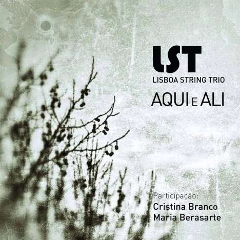 LST (Lisboa String Trio): Aqui E Ali, CD