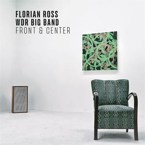 Florian Ross (geb. 1972): Front &amp; Center, CD