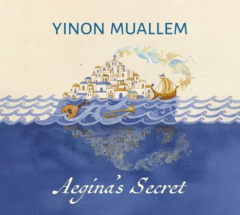 "Yinon Muallem" oben, "Aegina's Secret" unten. Illustration: Stadt auf Hügel, Wellen, Musikinstrumente, Schiff.
