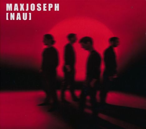 MAXJOSEPH [NAU]; vier verschwommene Silhouetten vor einem roten Hintergrund.