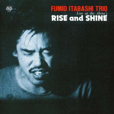 Fumio Itabashi (geb. 1949): Rise And Shine - Live At The Aketa's, LP