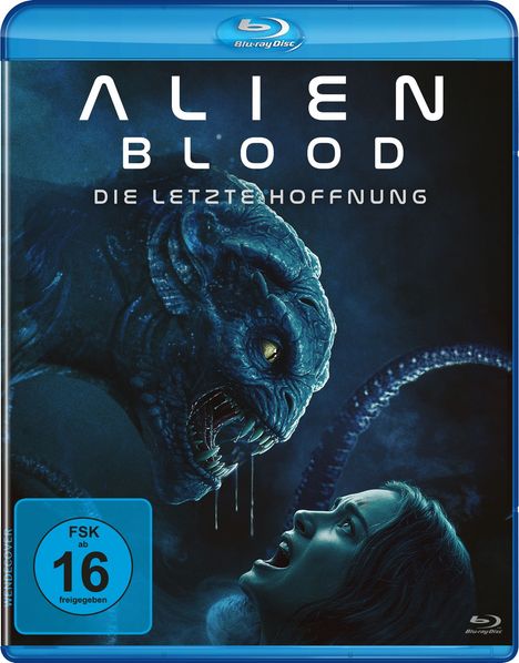 "ALIEN BLOOD: DIE LETZTE HOFFNUNG" oben, "FSK 16" Siegel unten. Darstellung: Mensch schaut furchtsam Alien an.