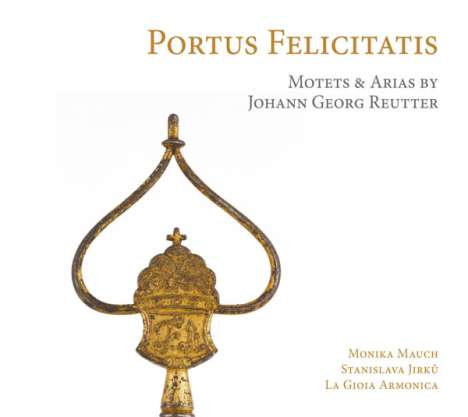 Johann Georg Reutter (1708-1772): Portus Felicitatis - Motetten und Arien für das Pantaleon, CD