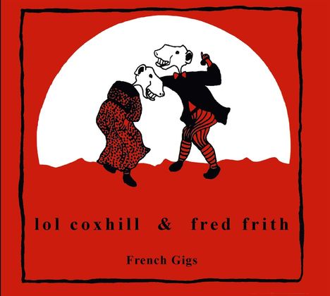 Fred Frith &amp; Lol Coxhill: French Gigs, CD