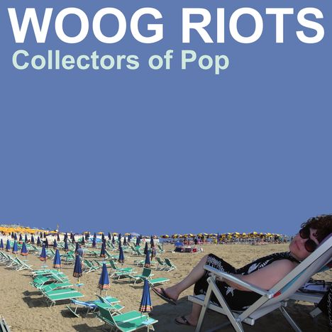 Woog Riots: Collectors Of Pop, LP