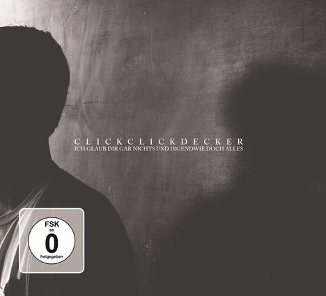 Clickclickdecker: Ich glaub dir gar nichts und irgendwie doch alles (CD + DVD), 1 CD und 1 DVD