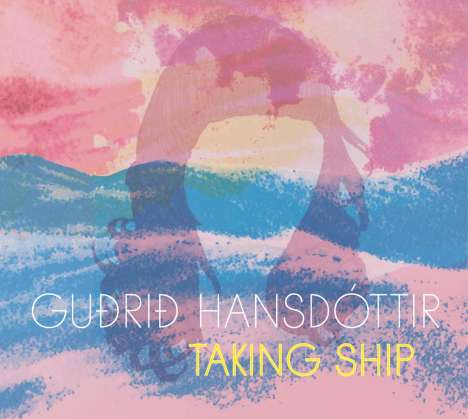 Guðrið Hansdóttir: Taking Ship, CD