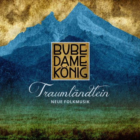 Bube Dame König: Traumländlein - Neue Folkmusik, CD