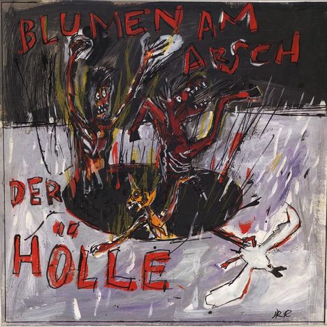 Blumen am Arsch der Hölle: Blumen am Arsch der Hölle, 1 LP und 1 Single 7"