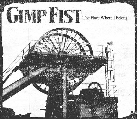 Gimp Fist: The Place Where I Belong, CD