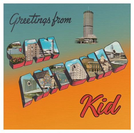 San Antonio Kid: Greetings From San Antonio Kid, LP