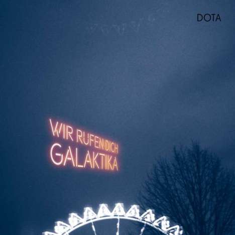 Dota: Wir rufen dich, Galaktika (+ handsignierter Autogrammkarte) (Limited Edition), 2 CDs