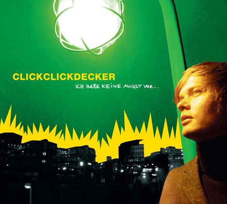 Clickclickdecker: Ich habe keine Angst vor..., CD