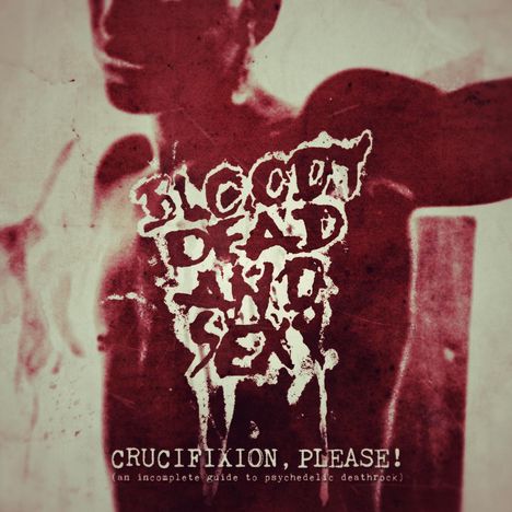 Bloody Dead And Sexy: Crucifixion Please!, CD
