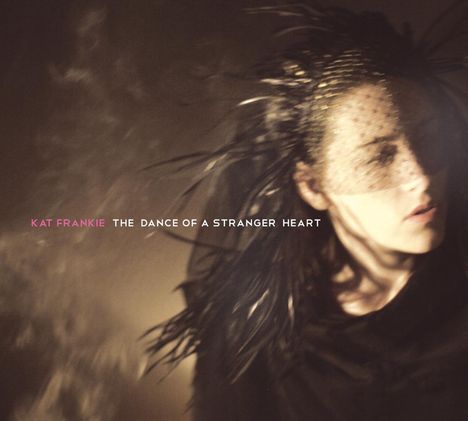 Kat Frankie: The Dance Of A Stranger Heart, CD