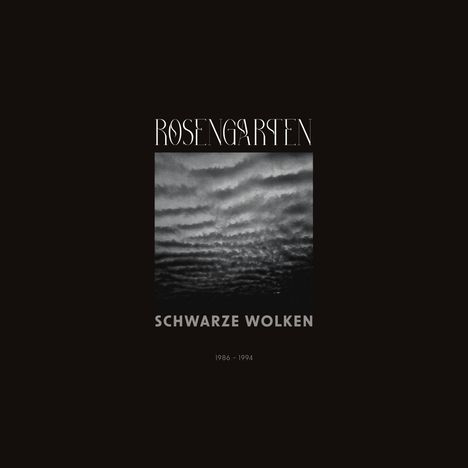 Rosengarten: Schwarze Wolken (1986-1994/Lim.4LP-Box), 4 LPs