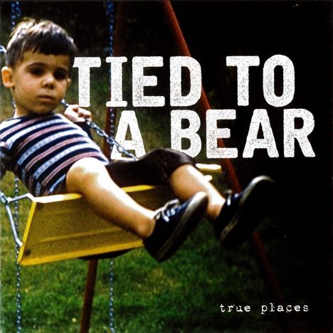Tied To A Bear: True Places, LP