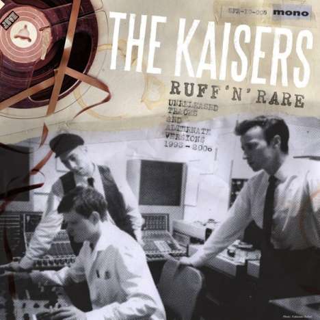 The Kaisers: Ruff 'n' Rare: Unreleased Tracks And Alternate Versions 1993 - 2000, CD