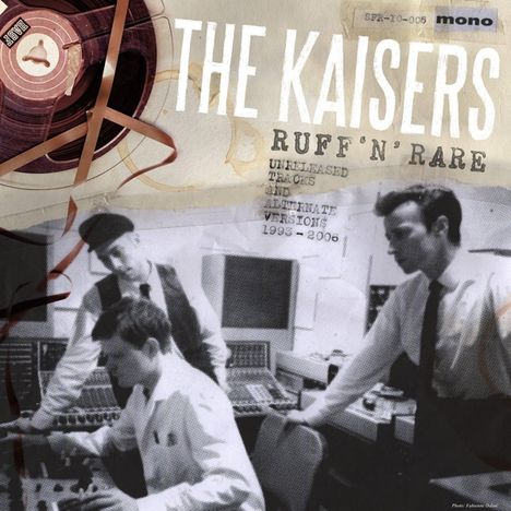 The Kaisers: Ruff 'N' Rare: Unreleased Tracks And Alternate Versions 1993 - 2000 (Mono), Single 10"
