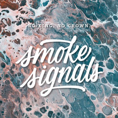 No King. No Crown.: Smoke Signals, CD