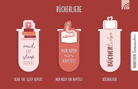 Texte: "Bücherliebe", "read eat sleep repeat", "Nur noch ein Kapitel!", "Magnetische Lesezeichen". Drei Buchzeichen, Buchdesigns.