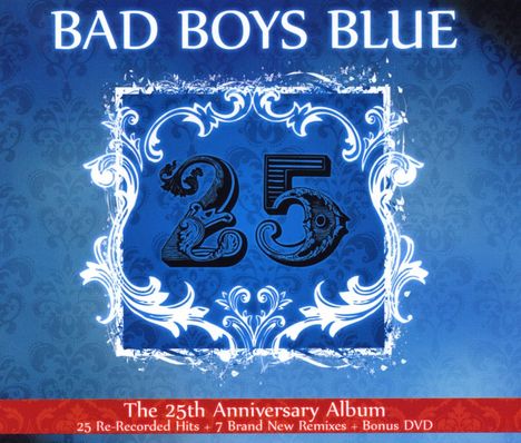 Bad Boys Blue: 25, 2 CDs und 1 DVD