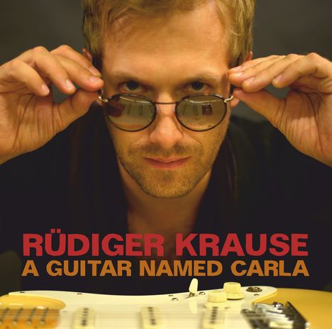 Rüdiger Krause (Jazz): A Guitar Named Carla, CD