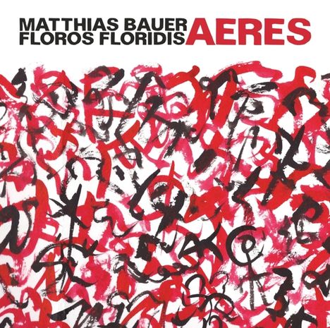 Matthias Bauer & Floros Floridis: Aeres, CD
