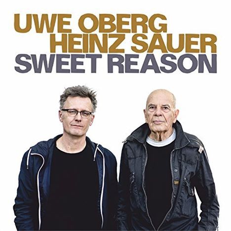 Uwe Oberg &amp; Heinz Sauer: Sweet Reason, CD