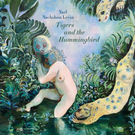 Yael Nachshon Levin (geb. 1980): Tigers And Hummingbirds (180g) (Limited Handnumbered Edition), LP