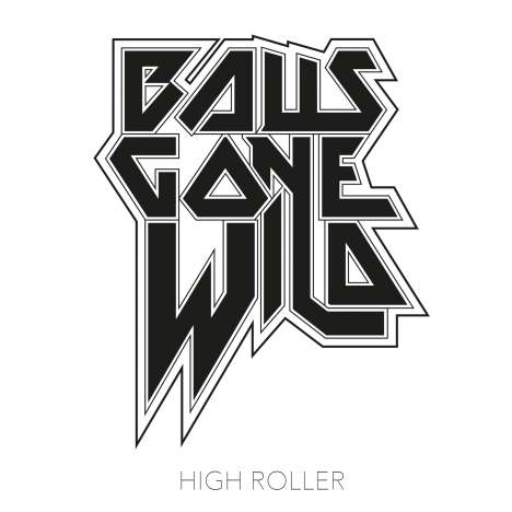 Balls Gone Wild: High Roller (Limited-Edition) (White Vinyl), 1 LP und 1 CD
