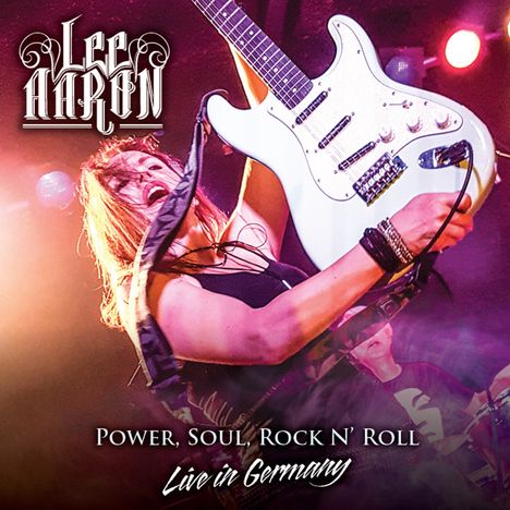 Lee Aaron: Power, Soul, Rock N'Roll: Live In Germany, 1 CD und 1 DVD