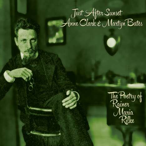Anne Clark &amp; Martyn Bates: Just After Sunset: The Poetry Of Rainer Maria Rilke, CD