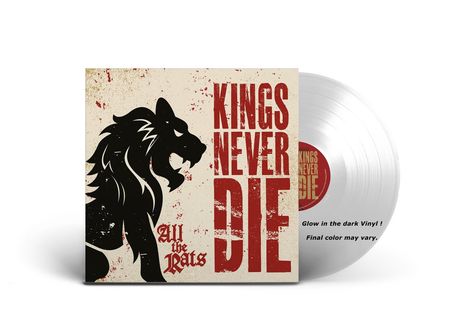 Kings Never Die: All The Rats (Limited Edition) (Glow In The Dark Vinyl), LP