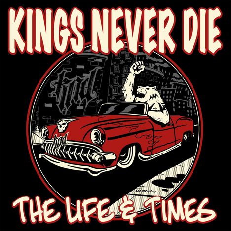 Kings Never Die: The Life &amp; Times, CD