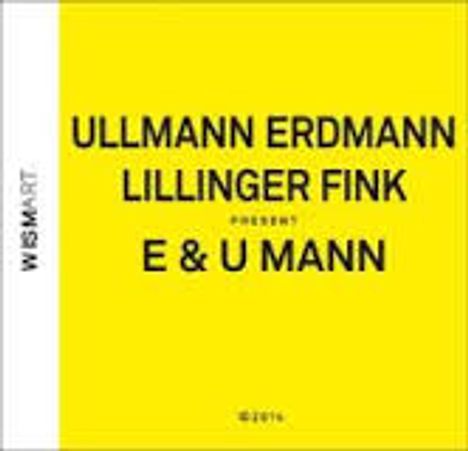 Daniel Erdmann, Gebhard Ullmann, Christian Lillinger &amp; Johannes Fink: E &amp; U Mann, CD