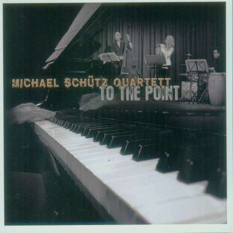 Michael Schütz (geb. 1963): To The Point, CD