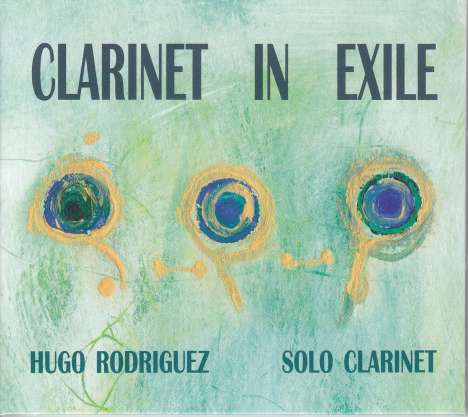 Hugo Rodriguez - Clarinet In Exile, CD