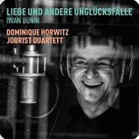 Dominique Horwitz: Liebe und andere Unglücksfälle / Iwan Bunin, CD