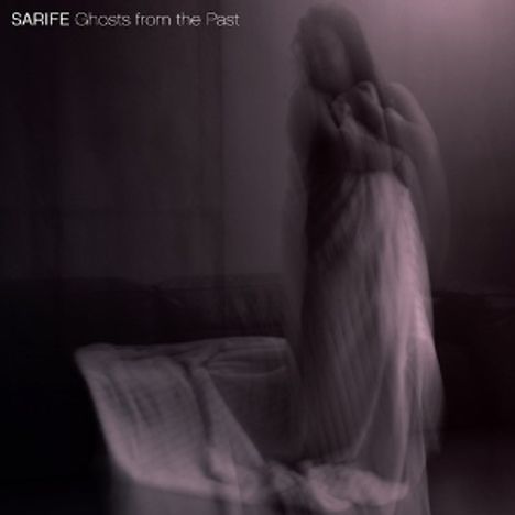 Text: "SARIFE Ghosts from the Past". Verschwommene Figur in einem Kleid scheint sich in Bewegung zu befinden.