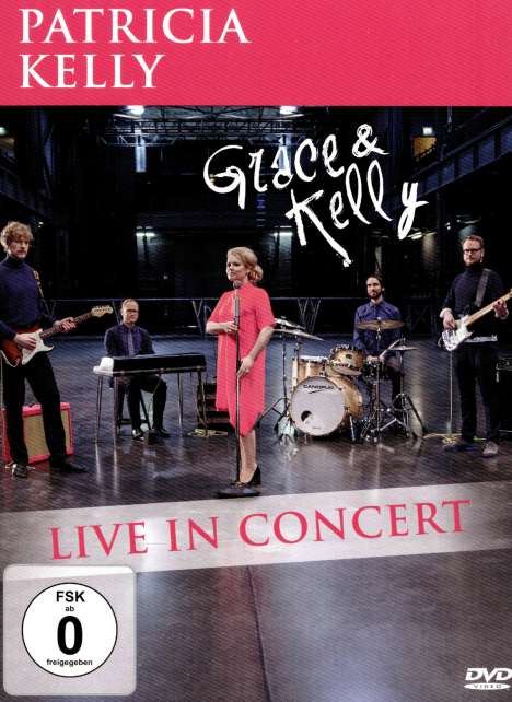 Patricia Kelly: Grace &amp; Kelly: Live In Concert 2016, DVD