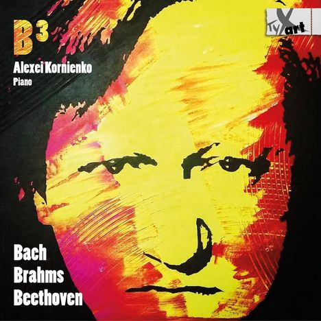 Alexei Kornienko - B3 (Bach / Brahms / Beethoven), CD