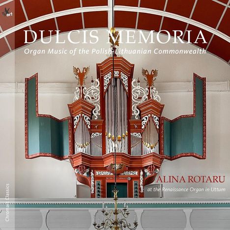 "DULCIS MEMORIA. Organ Music of the Polish Lithuanian Commonwealth. ALINA ROTARU at the Renaissance Organ in Uttum." Eine prächtige Orgel.