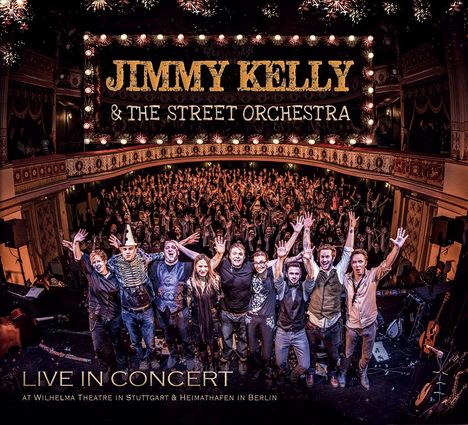 Jimmy Kelly &amp; The Street Orchestra: Live In Concert, CD