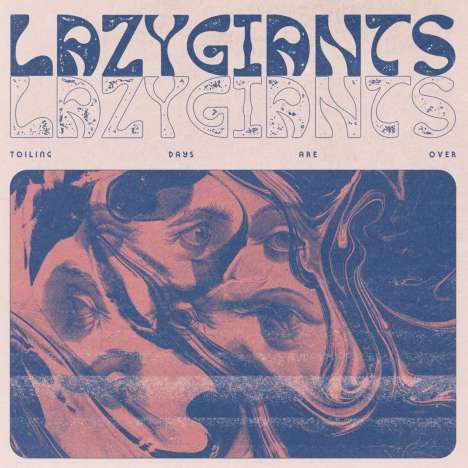Lazy Giants: Toiling Days Are Over, LP
