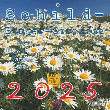 Schild-Bürger-Streiche 2025 - Von Pit Schulz - Broschürenkalender - Format 30 x 30 cm, Kalender